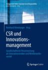 Image for CSR und Innovationsmanagement : Gesellschaftliche Verantwortung als Innovationstreiber und Wettbewerbsvorteil