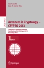 Image for Advances in Cryptology - CRYPTO 2013: 33rd Annual Cryptology Conference, Santa Barbara, CA, USA, August 18-22, 2013. Proceedings, Part I