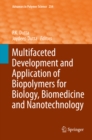 Image for Multifaceted Development and Application of Biopolymers for Biology, Biomedicine and Nanotechnology
