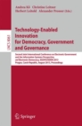 Image for Technology-Enabled Innovation for Democracy, Government and Governance: Second Joint International Conference on Electronic Government and the Information Systems Perspective, and Electronic Democracy, EGOVIS/EDEM 2013, Prague, Czech Republic, August 26-28, 2013, Proceedings : 8061