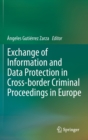 Image for Exchange of information and data protection in cross-border criminal proceedings in Europe