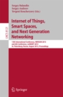 Image for Internet of Things, Smart Spaces, and Next Generation Networking: 13th International Conference, NEW2AN 2013, and 6th Conference, ruSMART 2013, St. Petersburg, Russia, August 28-30, 2013. Proceedings