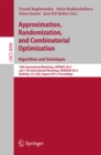 Image for Approximation, Randomization, and Combinatorial Optimization. Algorithms and Techniques: 16th International Workshop, APPROX 2013, and 17th International Workshop, RANDOM 2013, Berkeley, CA, USA, August 21-23, 2013, Proceedings