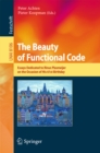 Image for Beauty of Functional Code: Essays Dedicated to Rinus Plasmeijer on the Occasion of His 61st Birthday