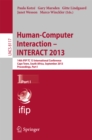 Image for Human-Computer Interaction -- INTERACT 2013: 14th IFIP TC 13 International Conference, Cape Town, South Africa, September 2-6, 2013, Proceedings, Part I