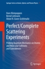 Image for Perfect/Complete Scattering Experiments: Probing Quantum Mechanics on Atomic and Molecular Collisions and Coincidences