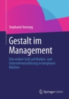 Image for Gestalt im Management: Eine andere Sicht auf Marken- und Unternehmensfuhrung in komplexen Markten