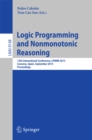 Image for Logic Programming and Nonmonotonic Reasoning: 12th International Conference, LPNMR 2013, Corunna, Spain, September 15-19, 2013. Proceedings : 8148