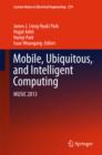 Image for Mobile, ubiquitous, and intelligent computing: MUSIC 2013 : volume 274