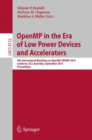 Image for OpenMP in the Era of Low Power Devices and Accelerators : 9th International Workshop on OpenMP, IWOMP 2013, Canberra, Australia, September 16-18, 2013, Proceedings