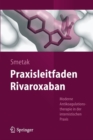 Image for Praxisleitfaden Rivaroxaban : Moderne Antikoagulationstherapie in der internistischen Praxis