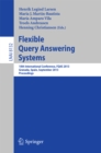 Image for Flexible Query Answering Systems: 10th International Conference, FQAS 2013, Granada, Spain, September 18-20, 2013. Proceedings