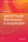 Image for Speech prosody  : from acoustics to interpretation