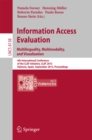 Image for Information Access Evaluation. Multilinguality, Multimodality, and Visualization: 4th International Conference of the CLEF Initiative, CLEF 2013, Valencia, Spain, September 23-26, 2013. Proceedings