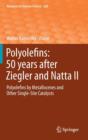 Image for Polyolefins: 50 years after Ziegler and Natta II : Polyolefins by Metallocenes and Other Single-Site Catalysts