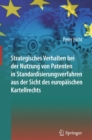 Image for Strategisches Verhalten bei der Nutzung von Patenten in Standardisierungsverfahren aus der Sicht des europaischen Kartellrechts