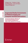 Image for Augmented Reality Environments for Medical Imaging and Computer-Assisted Interventions: International Workshops : 8090