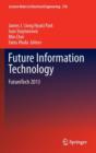 Image for Future information technology  : FutureTech 2013