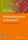 Image for Informationssysteme im Bauwesen 1: Modelle, Methoden und Prozesse