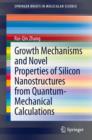 Image for Growth Mechanisms and Novel Properties of Silicon Nanostructures from Quantum-Mechanical Calculations