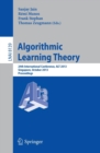 Image for Algorithmic Learning Theory : 24th International Conference, ALT 2013, Singapore, October 6-9, 2013, Proceedings