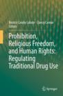 Image for Prohibition, religious freedom, and human rights: regulating traditional drug use