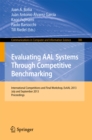 Image for Evaluating AAL Systems Through Competitive Benchmarking: International Competitions and Final Workshop, July and September 2013. Proceedings