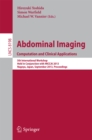 Image for Abdominal Imaging. Computational and Clinical Applications: 5th International Workshop, Held in Conjunction with MICCAI 2013, Nagoya, Japan, September 22, 2013, Proceedings