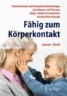 Image for Fahig zum Koerperkontakt : Koerperkontakt und Koerperkontaktstoerungen - Grundlagen und Therapie - Babys, Kinder &amp; Erwachsene - IntraActPlus-Konzept