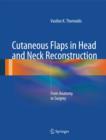 Image for Cutaneous flaps in head and neck reconstruction  : from anatomy to surgery