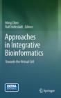 Image for Approaches in Integrative Bioinformatics : Towards the Virtual Cell
