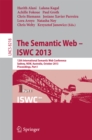 Image for Semantic Web - ISWC 2013: 12th International Semantic Web Conference, Sydney, NSW, Australia, October 21-25, 2013, Proceedings, Part I : 8218-8219