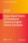 Image for Corpus-Based Studies of Translational Chinese in English-Chinese Translation