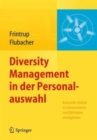 Image for Diversity Management in der Personalauswahl : Kulturelle Vielfalt in Unternehmen und Behoerden ermoeglichen