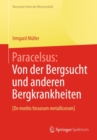 Image for Paracelsus: Von der Bergsucht und anderen Bergkrankheiten [De morbis fossorum metallicorum].