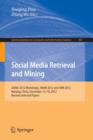 Image for Social Media Retrieval and Mining : ADMA 2012 Workshops, SNAM 2012 and SMR 2012, Nanjing, China, December 15-18, 2012. Revised Selected Papers