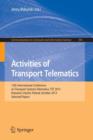 Image for Activities of Transport Telematics : 13th International Conference on Transport Systems Telematics, TST 2013, Katowice-Ustron, Poland, October 23--26, 2013. Proceedings