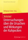 Image for Jenner: Untersuchungen uber die Ursachen und Wirkungen der Kuhpocken