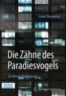 Image for Die Zahne des Paradiesvogels : Ein Wissenschaftsroman