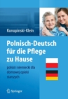 Image for Polnisch-Deutsch fur die Pflege zu Hause : Polski i Niemiecki dla Domowej Opieki Starszych