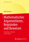 Image for Mathematisches Argumentieren, Begrunden und Beweisen: Grundlagen, Befunde und Konzepte