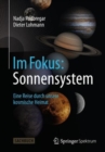 Image for Im Fokus: Sonnensystem : Eine Reise durch unsere kosmische Heimat