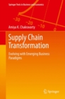 Image for Supply chain transformation  : evolving with emerging business paradigms