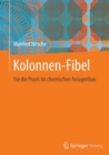Image for Kolonnen-Fibel: Fur die Praxis im chemischen Anlagenbau