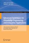 Image for Advanced Techniques for Knowledge Engineering and Innovative Applications : 16th International Conference, KES 2012, San Sebastian, Spain, September 10-12, 2012, Revised Selected Papers