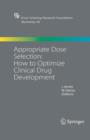 Image for Appropriate Dose Selection - How to Optimize Clinical Drug Development