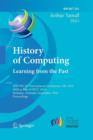 Image for History of Computing: Learning from the Past : IFIP WG 9.7 International Conference, HC 2010, Held as Part of WCC 2010, Brisbane,  Australia, September 20-23, 2010, Proceedings