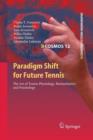 Image for Paradigm Shift for Future Tennis : The Art of Tennis Physiology, Biomechanics and Psychology