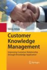 Image for Customer Knowledge Management : Improving Customer Relationship through Knowledge Application