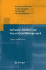 Image for Software architecture knowledge management  : theory and practice
